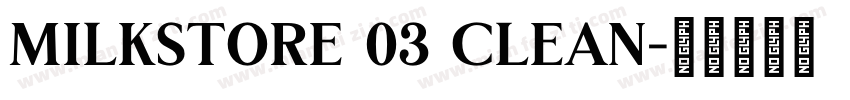 Milkstore 03 Clean字体转换